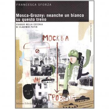 Mosca-Grosny: neanche un bianco su questo treno. Viaggio nella Cecenia di Vladimir Putin