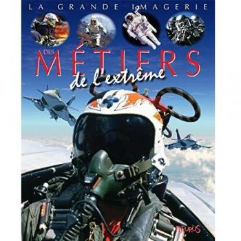 Les métiers de l'extrême