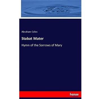 Stabat Mater: Hymn of the Sorrows of Mary