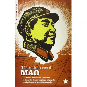 Il libretto rosso di Mao. Il Grande Timoniere istruisce le Guardie Rosse e spiega al popolo la via cinese al socialismo reale
