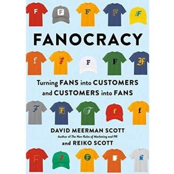 Scott, David Meerman Fanocracy: Turning Fans Into Customers And Customers Into Fans