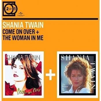 2 For 1:Come On Over/The Woman In Me (Digipack ohne Booklet)