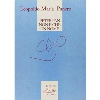 Peter Pan non è che un nome. Poesie 1970-2009