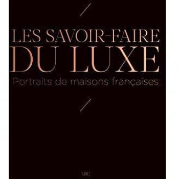 Les Savoir-Faire Du Luxe