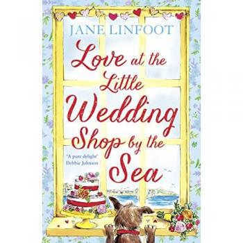 LOVE AT THE LITTLE WEDDING SHOP BY THE SEA: Return to Cornwall and everyone’s favourite little wedding shop for love, laughter, summer romance and a book that makes you feel better!