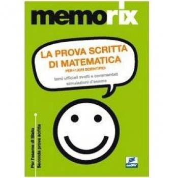 La prova scritta di matematica per i licei scientifici. Temi ufficiali svolti e commentati. Simulazione d'esame