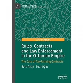 Rules, Contracts and Law Enforcement in the Ottoman Empire: The Case of Tax-Farming Contracts