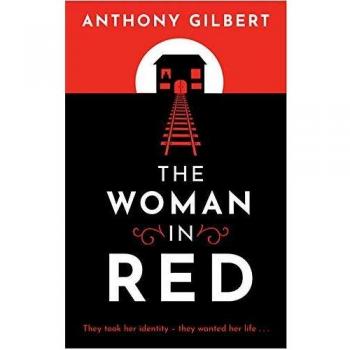 The Woman in Red: classic crime fiction by Lucy Malleson, writing as Anthony Gilbert