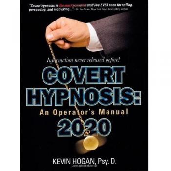 Covert Hypnosis 2020: An Operator's Manual Kevin Hogan