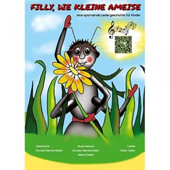 Daniela Nemitz-Keller Filly, Die Kleine Ameise: Eine Spannende Liedergeschichte Für Kinder