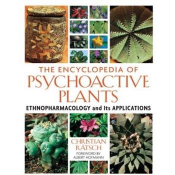 The Encyclopedia of Psychoactive Plants by Christian Ratsch