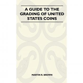 A Guide To The Grading Of United States Coins