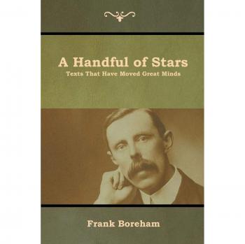 A Handful of Stars: Texts That Have Moved Great Minds