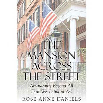 The Mansion Across the Street: Abundantly Beyond All That We Think or Ask