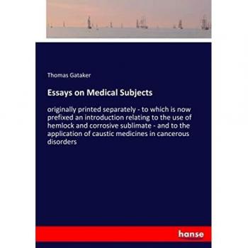 Essays on Medical Subjects: originally printed separately