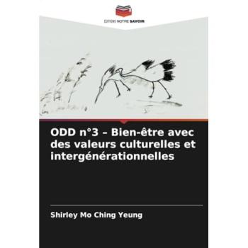Yeung, Shirley Mo Ching: ODD n°3 ¿ Bien-être avec des valeurs culturelles et intergénérationnelles