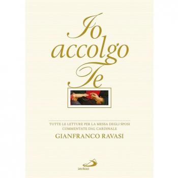 Io accolgo te. Tutte le letture per la Messa degli Sposi commentate