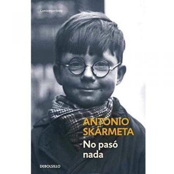 Antonio Skármeta No Pasó Nada (Contemporanea)