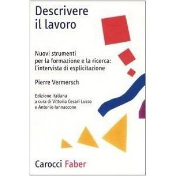 Descrivere il lavoro. Nuovi strumenti per la formazione e la ricerca: l'intervista di esplicitazione