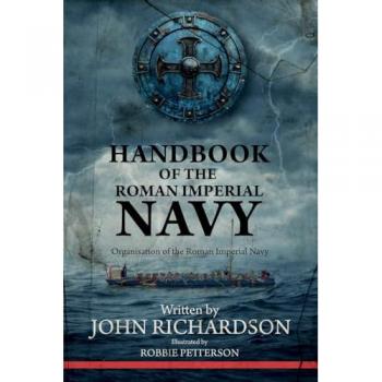 Handbook of the Roman Imperial Navy: Organisation of the Roman Imperial Navy