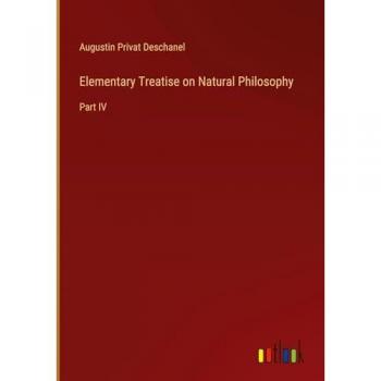 Elementary Treatise on Natural Philosophy: Part IV