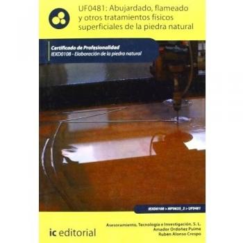 ABUJARDADO, FLAMEADO Y OTROS TRATAMIENTOS FISICOS SUPERFICIALES DE LA