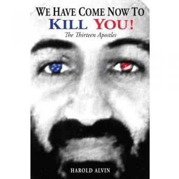 WE HAVE COME NOW TO KILL YOU!: The Thirteen Apostles