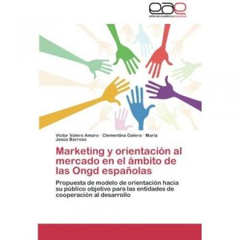 Valero Amaro, Víctor: Marketing y orientación al mercado en el ámbito de las Ongd españolas