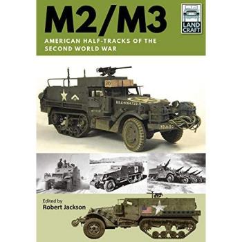 M2/M3 : American Half-tracks of the Second World War