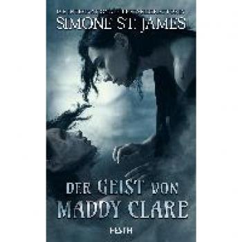 Simone St. James Der Geist Von Maddy Clare: Thriller