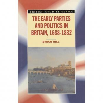Vitalsource Technologies, Inc. Early Parties And Politics In Britain, 1688-1832