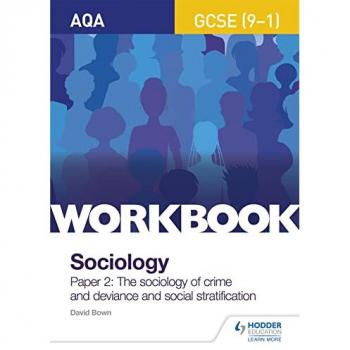 AQA GCSE (9-1) Sociology Workbook Paper 2: The sociology of crime and deviance and social stratification (Workbooks)