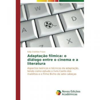 Frizzo, Kelly Cristhine: Adaptação fílmica: o diálogo entre o cinema e a literatura