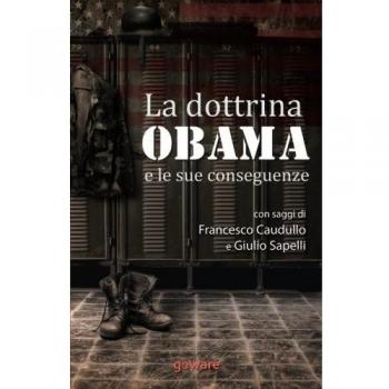 La dottrina Obama e le sue conseguenze: Gli Stati Uniti e il mondo, un nuovo inizio?