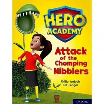 Hero Academy: Oxford Level 7, Turquoise Book Band: Attack of the Chomping Nibblers Book