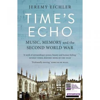 Time's Echo : Music, Memory, and the Second World War