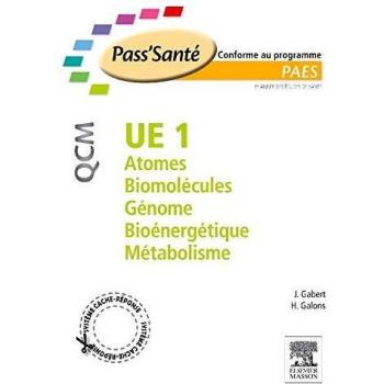 UE1 Atomes, Biomolécules, Génome, Bioénergétique, Métabolisme : QCM