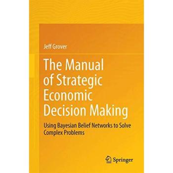 The Manual of Strategic Economic Decision Making