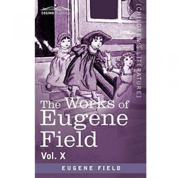 The works of eugene field vol. X paperback