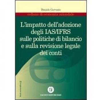 L' impatto dell'adozione degli IAS/IFRS sulle politiche di bilancio e sulla revisione legale dei conti