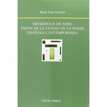 Metropolis De Papel Vision De La Ciudad En La Poesia Español [Livre en VO]