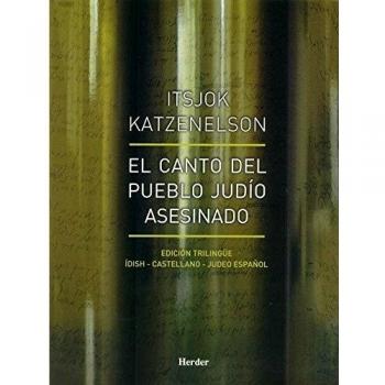 El canto del pueblo judío asesinado: Edición trilingüe: ídish, castellano