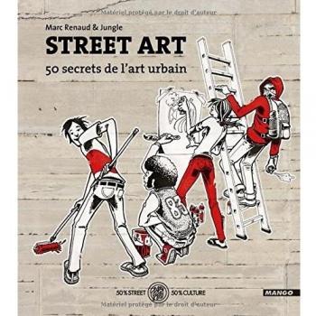 Street art : 50 secrets de l'art urbain