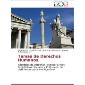 Temas de Derechos Humanos: Abordajes de Derechos Políticos, Civiles Económicos, Sociales y Culturales, en distintos ensayos monográficos