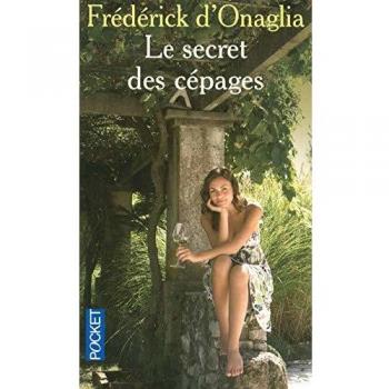 Onaglia, Frédérick d' Le Secret Des Cépages