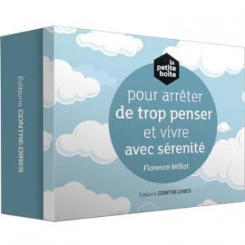 La petite boîte pour arrêter de trop penser et vivre avec sérenité