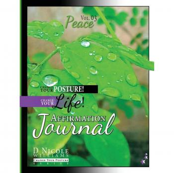 Change Your Posture! Change Your LIFE! Affirmation Journal Vol. 3: Peace