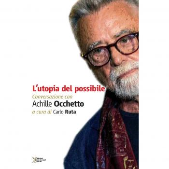 L'utopia del possibile. Conversazione con Achille Occhetto