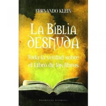 La Biblia desnuda : toda la verdad sobre el libro de los libros