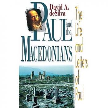 Paul and the Macedonians: The Life and Letters of Paul